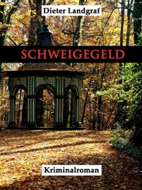 Schweigegeld - Dieter Landgraf - ebook