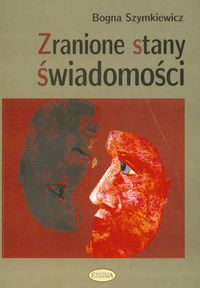 Zranione stany świadomości - Szymkiewicz Bogna - książka