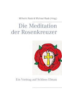Die Meditation der Rosenkreuzer - Wilhelm Raab - ebook
