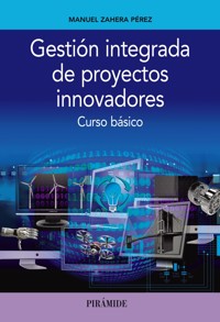 Gestión integrada de proyectos innovadores - Manuel Zahera Pérez - ebook