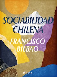 Sociabilidad chilena - Francisco Bilbao - ebook