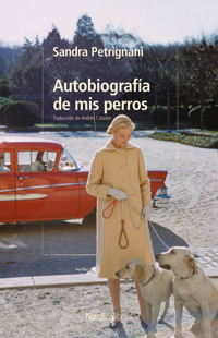 Autobiografía de mis perros - Sandra Petrignani - ebook