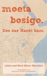 moeta bosigo - Der zur Nacht kam. - Dieter Mascher - ebook