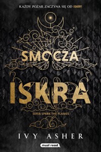 Smocza iskra. Spark The Flames. Tom 1 - Asher Ivy - książka