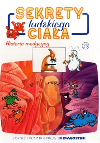 Sekrety ludzkiego ciała (29). Historia medycyny - Albert Barillé - ebook
