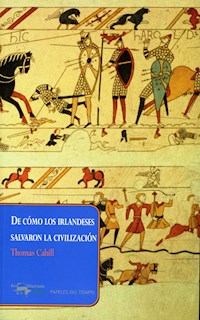 De cómo los irlandeses salvaron la civilización - Thomas Cahill - ebook