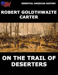 On The Trail Of Deserters - Robert Goldthwaite Carter - ebook