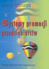 Systemy promocji przedsiębiorstw - Drzazga Marek - książka