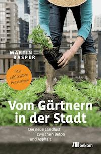 Vom Gärtnern in der Stadt - Martin Rasper - ebook