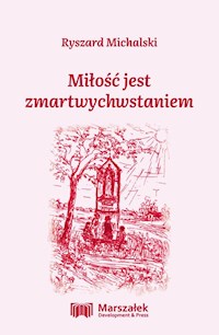 Miłość jest zmartwychwstaniem - Michalski Ryszard - książka