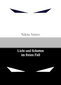 Licht und Schatten im freien Fall - Nikita Vetrov - ebook