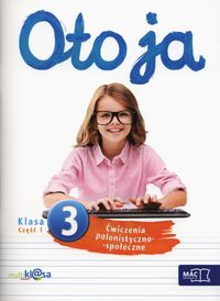 Oto ja 3 Ćwiczenia polonistyczno-społeczne Część 1 - Mucha Karina, Stalmach-Tkacz Anna, Wosianek Joanna - książka
