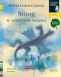 Smog w centrum miasta. Czytam sobie. Poziom 1 - Dorota Łoskot-Cichocka - książka
