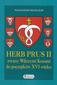 Herb Prus II zwany Wilczymi Kosami do początków XVI wieku - Fronczak Waldemar - książka