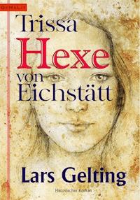 Trissa, Hexe von Eichstätt - Lars Gelting - ebook