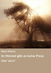 Im Himmel gibt es keine Pizza - Maya Khoury - ebook