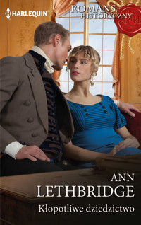 Kłopotliwe dziedzictwo (Ann Lethbridge) - Ann Lethbridge - ebook