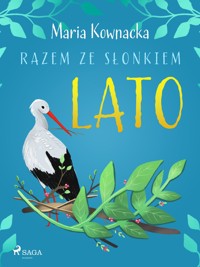 Razem ze słonkiem. Lato - Maria Kownacka - ebook + audiobook