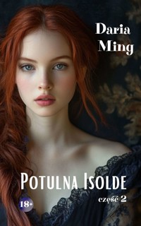 Potulna Isolde. Część 2 - Daria Ming - ebook