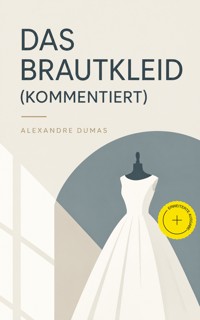 Das Brautkleid (Kommentiert) - Alexandre Dumas - ebook