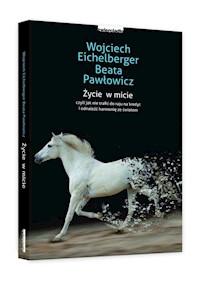 Życie w micie - Wojciech Eichelberger, Beata Pawłowicz - książka