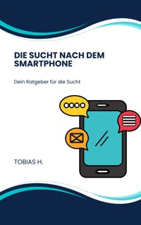 Die Sucht nach dem Smartphone - Tobias Hopfmüller - ebook