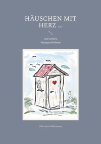 Häuschen mit Herz ... - Hartmut Salzmann - ebook