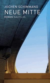 Neue Mitte - Jochen Schimmang - ebook