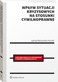 Wpływ sytuacji kryzysowych na stosunki cywilnoprawne - Kondek Jędrzej Maksymilian - książka