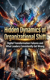 Hidden Dynamics of Organizational Shift - Adrian Carmichael - ebook