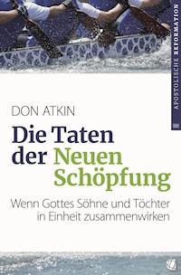 Die Taten der Neuen Schöpfung - Don Atkin - ebook