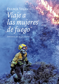 Viaje a las mujeres de fuego - Franca Velasco - ebook