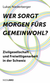 Wer sorgt morgen fürs Gemeinwohl? - Lukas Niederberger - ebook