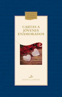 Cartas a jóvenes enamorados - Elena G. de White - ebook