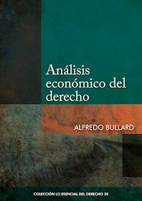 Análisis económico del derecho - Alfredo Bullard - ebook