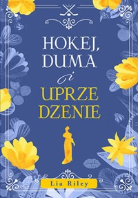 Hokej, duma i uprzedzenie - Riley Lia - ebook