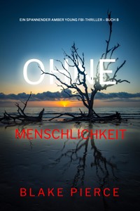 Ohne Menschlichkeit (Ein spannender Amber Young FBI-Thriller – Buch 8) - Blake Pierce - ebook