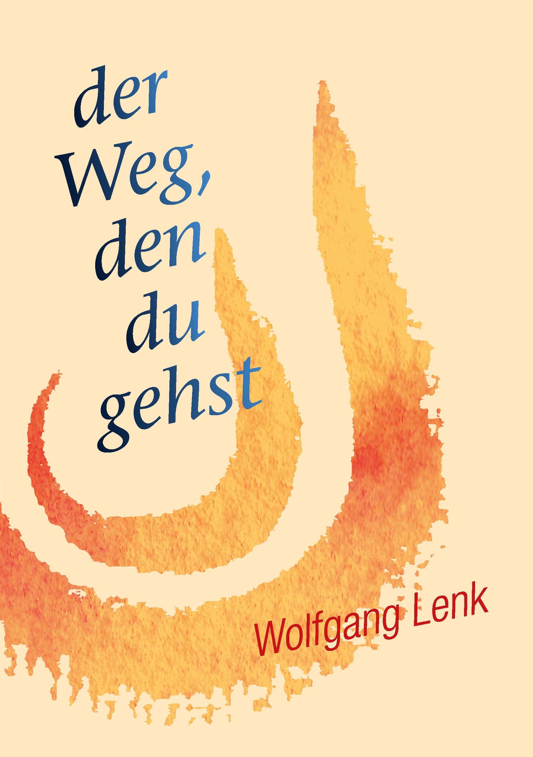 der Weg, den du gehst