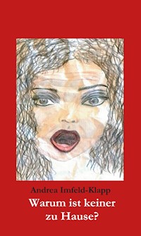 Warum ist keiner zu Hause? - Andrea Imfeld-Klapp - ebook