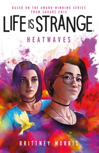 Life is Strange: Heatwaves - Brittney Morris - ebook