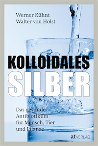 Kolloidales Silber - eBook 2020 - Kuhni Werner - ebook