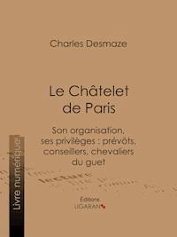 Le Châtelet de Paris - Ligaran - ebook