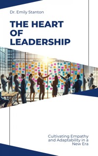 The Heart of Leadership - Emily Stanton - ebook