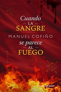 Cuando la sangre se parece al fuego - Manuel Cofiño - ebook