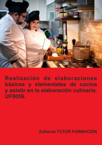 Realización De Elaboraciones Básicas Y Elementales De Cocina Y Asistir En La Elaboración Culinaria. Uf0056. - Miguel Ángel Ladrón De Guevara - ebook