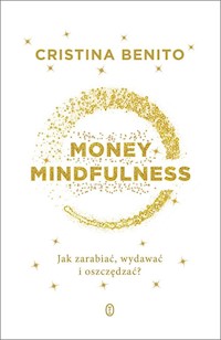 Money Mindfullness - Benito Cristina - książka