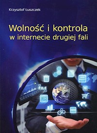 Wolność i kontrola w internecie drugiej fali - Łuszczek Krzysztof - książka