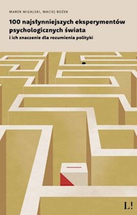 100 najsłynniejszych eksperymentów psychologicznych świata - Migalski Marek, Bożek Maciej - książka