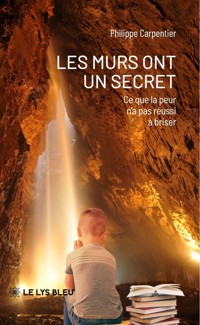 Les murs ont un secret - Philippe Carpentier - ebook