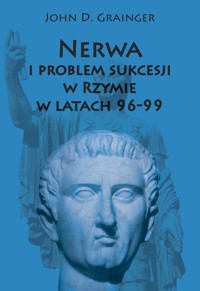 Nerwa i problem sukcesji w Rzymie w latach 96-99 - John D. Grainger - ebook